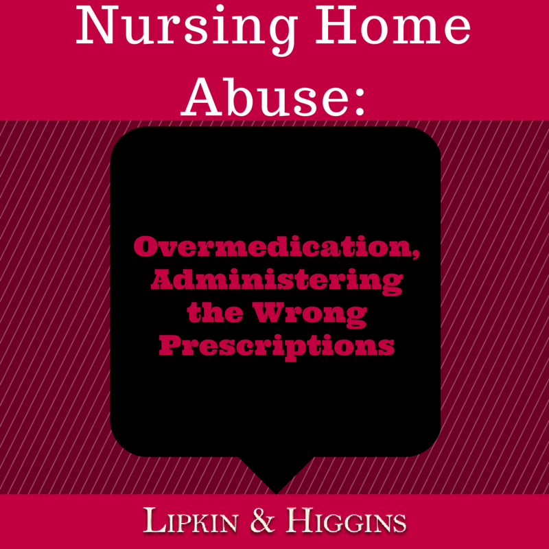 Nursing Home Abuse: Overmedication, Administering the Wrong Prescriptions